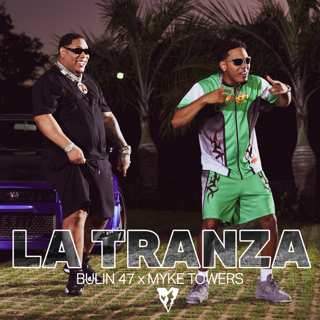Bulin 47, Myke Towers – LA&nbsp;TRANZA