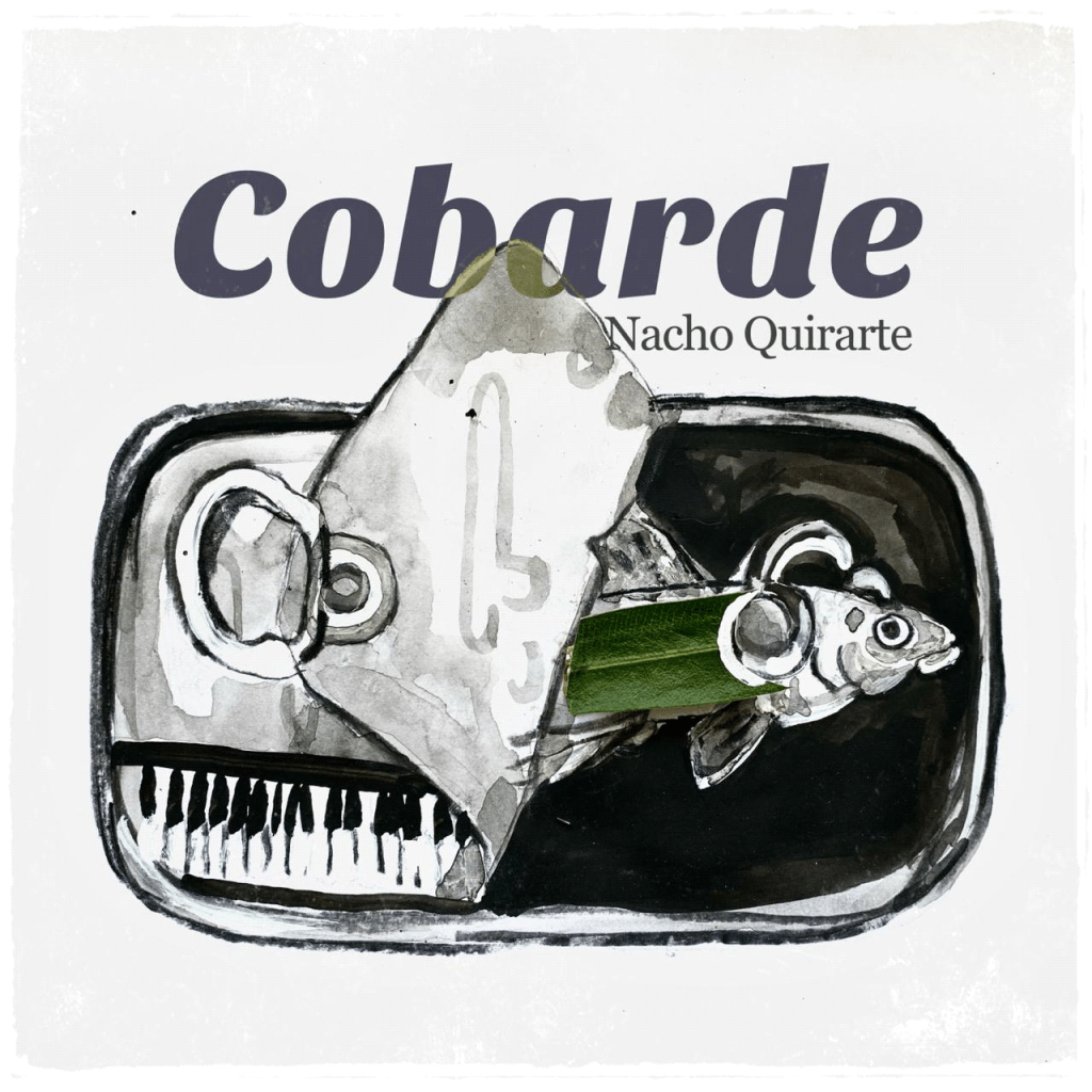 Nacho Quirarte –&nbsp;COBARDE