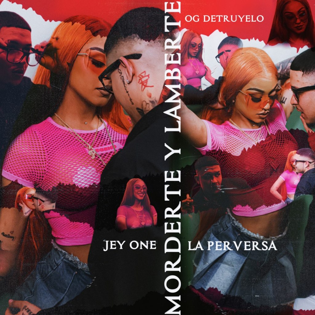 Jey One, La Perversa – Morderte &&nbsp;Lamberte