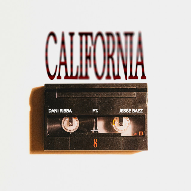 Dani Ribba, Jesse Baez – CALIFORNIA