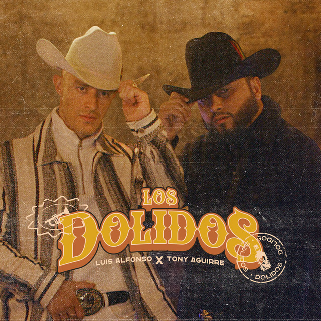 Luis Alfonso, Tony Aguirre – Los&nbsp;Dolidos