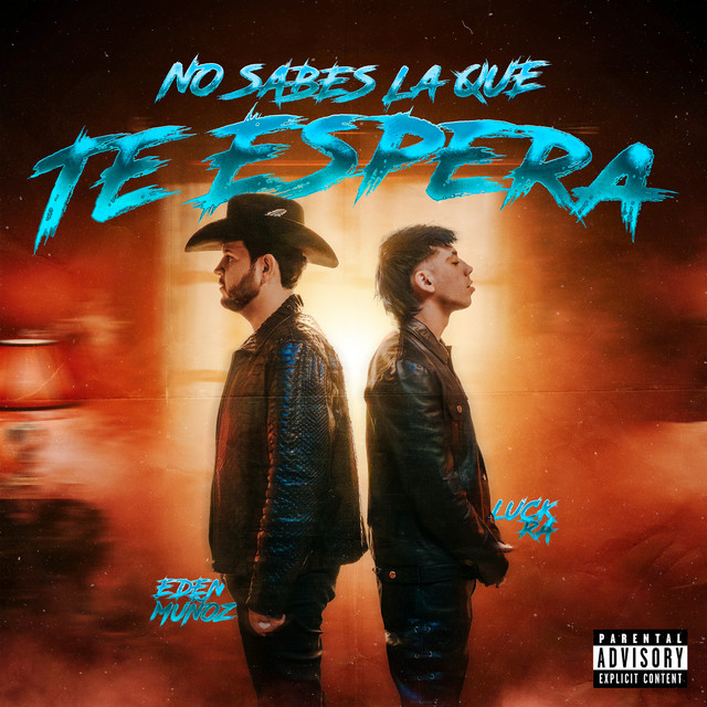 Eden Muñoz, Luck Ra – No sabes La Que Te&nbsp;Espera