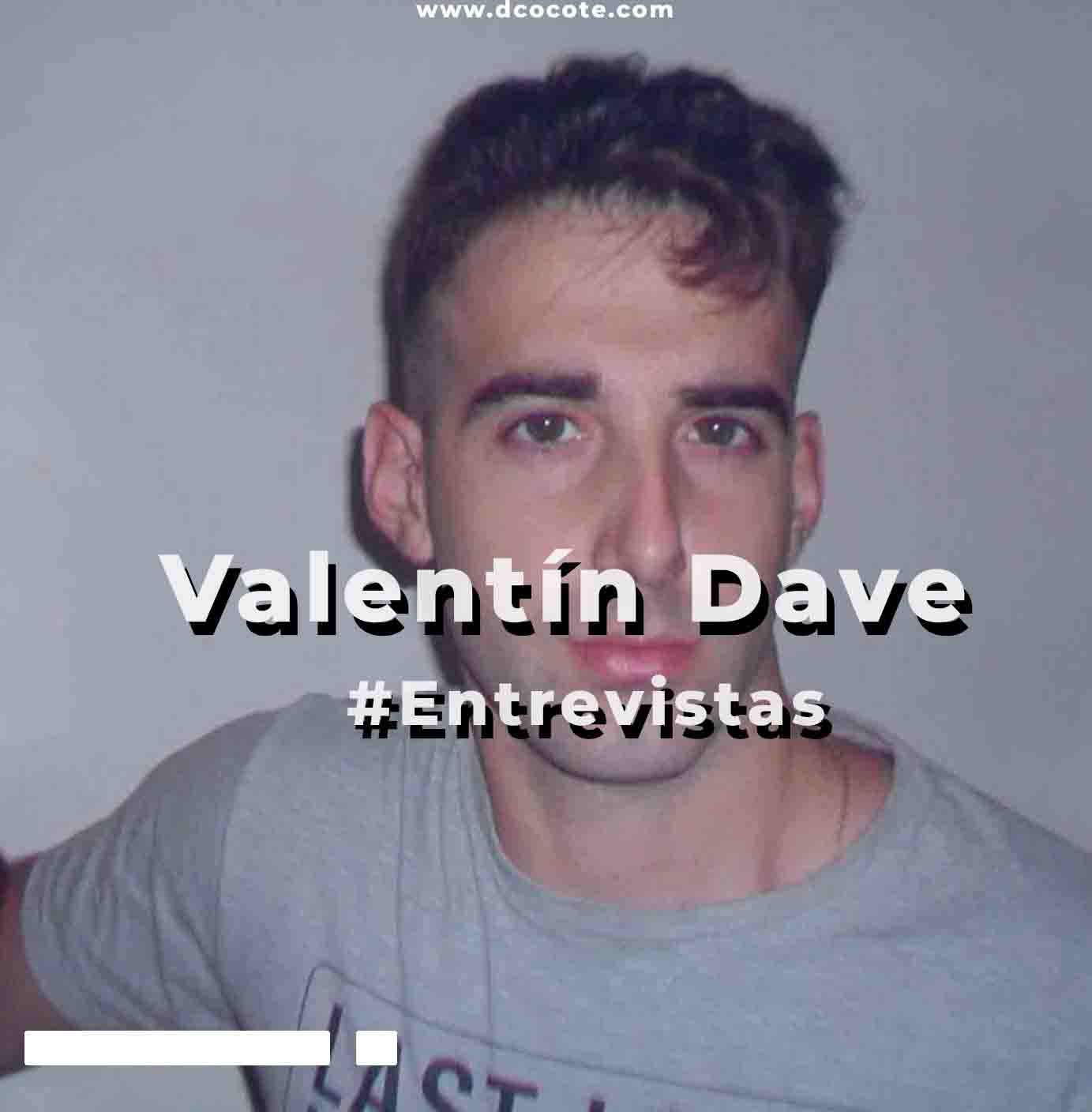 Entrevista con Valentín Dave | DCOCOTE