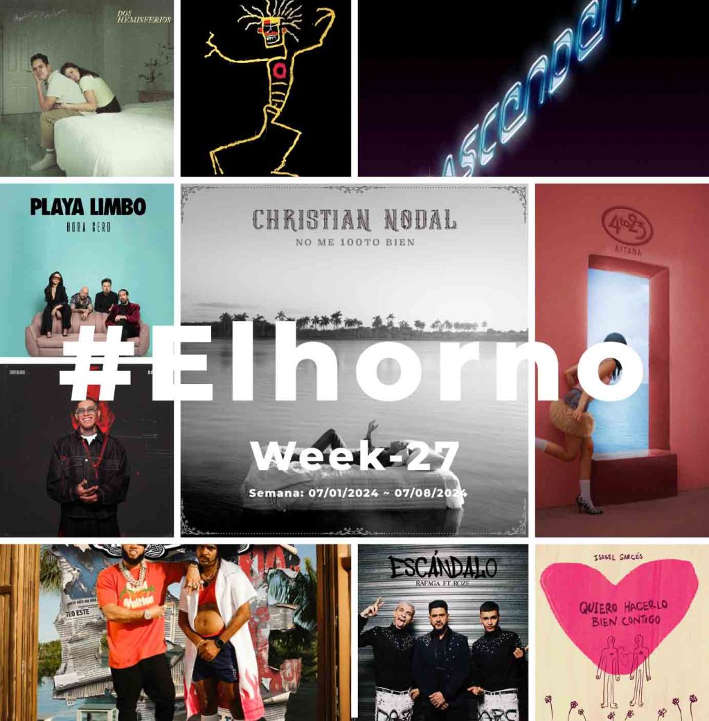 Top 10 de canciones esta semana – [El Horno – Week&nbsp;27]