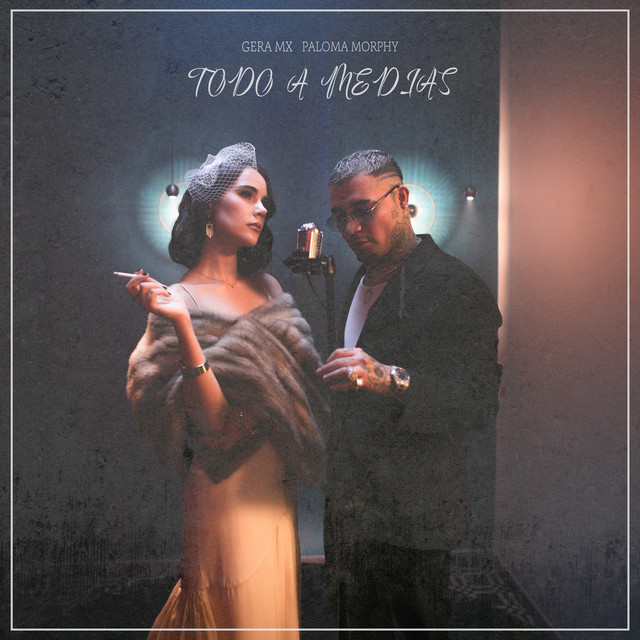 Gera MX, Paloma Morphy – Todo a&nbsp;Medias