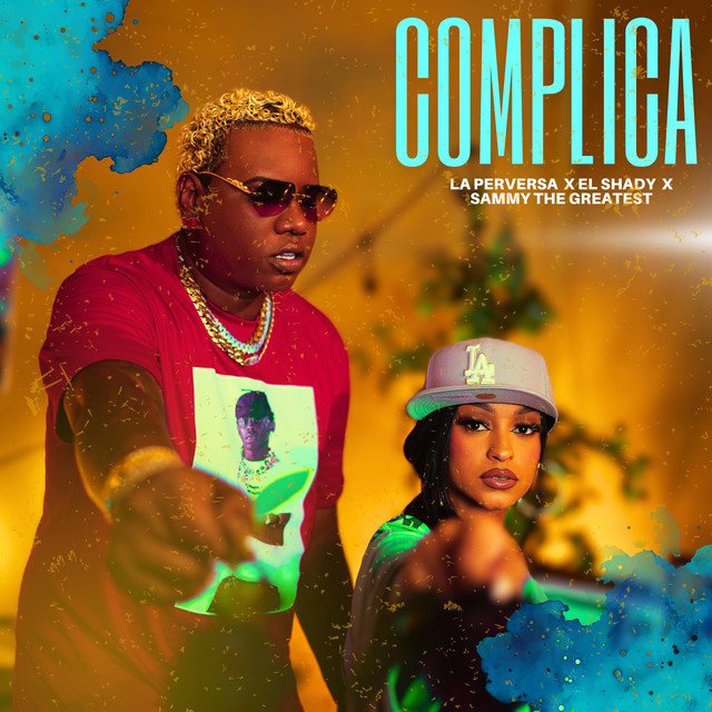 La Perversa, El Shady –&nbsp;Complica