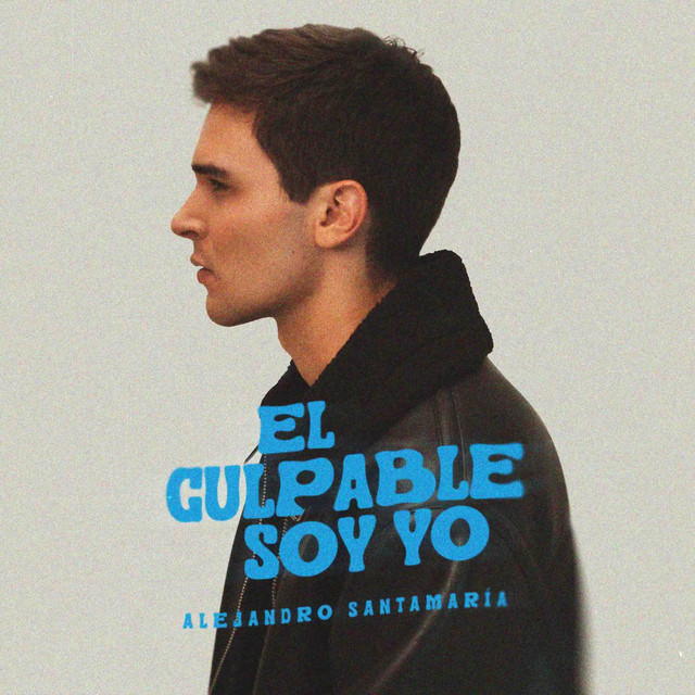 Alejandro Santamaria – El Culpable Soy&nbsp;Yo