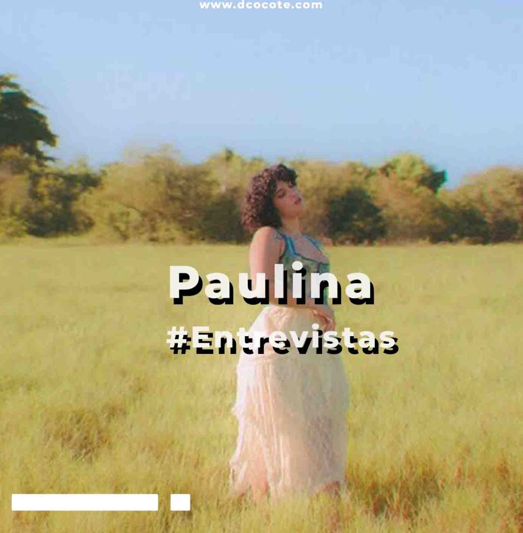 Entrevista con Paulina |&nbsp;DCOCOTE