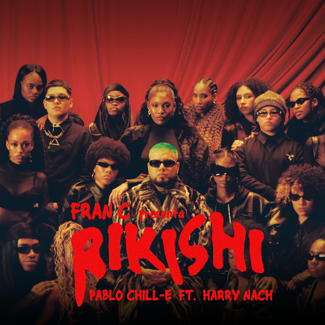 Fran C, Pablo Chill-E, Harry Nach, DJ Acre –&nbsp;RIKISHI