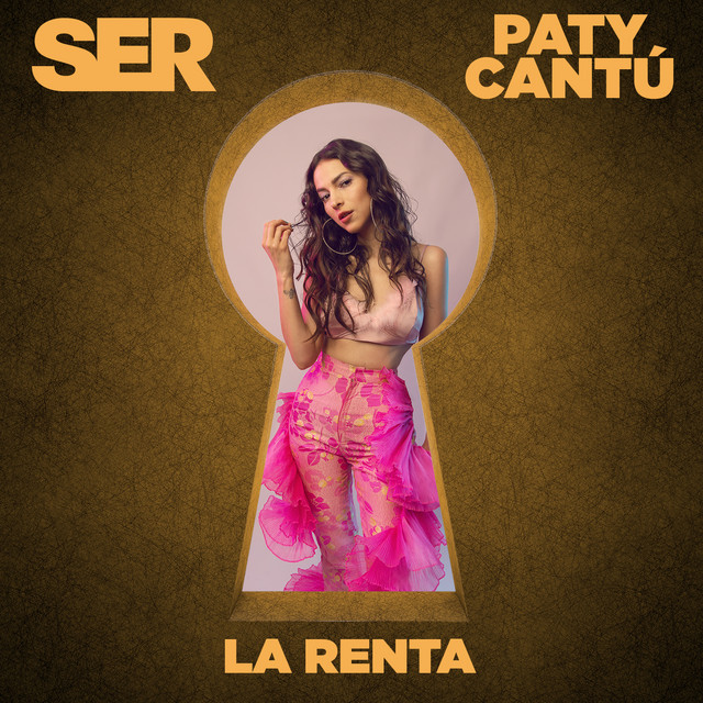 SER, Paty Cantú – La Renta