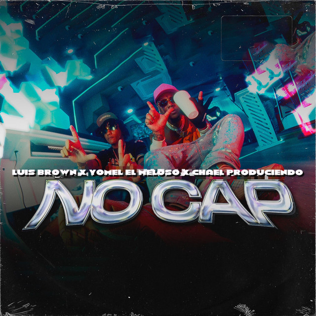 Luis Brown, Yomel El Meloso – No&nbsp;Cap