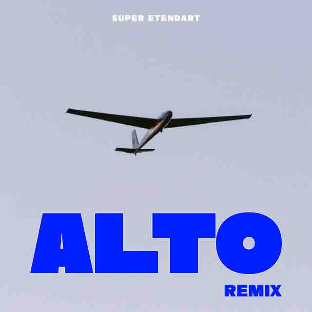 SUPER ETENDART – Alto&nbsp;Remix