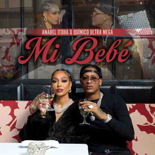 Anabel Itoha, Quimico Ultra Mega – Mi Bebe