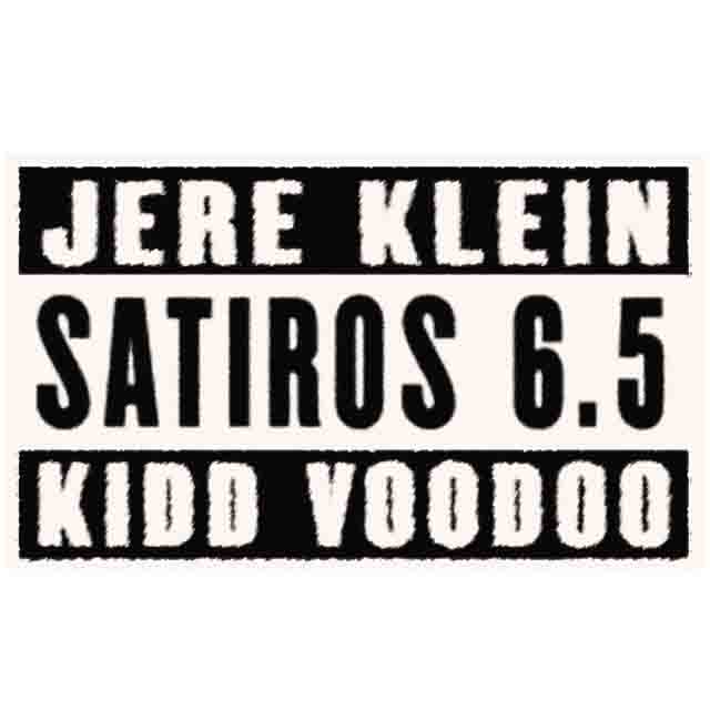 Jere Klein, Kidd Voodoo – SATIROS&nbsp;6.5