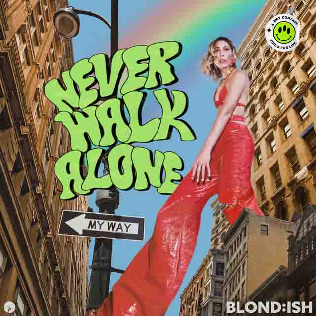 BLOND:ISH – Never Walk Alone&nbsp;(Album)