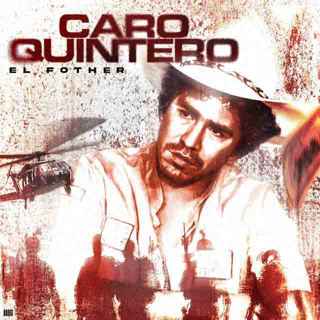 El Fother – Caro Quintero