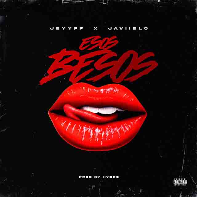 Jeyyff, Javiielo – Esos&nbsp;Besos