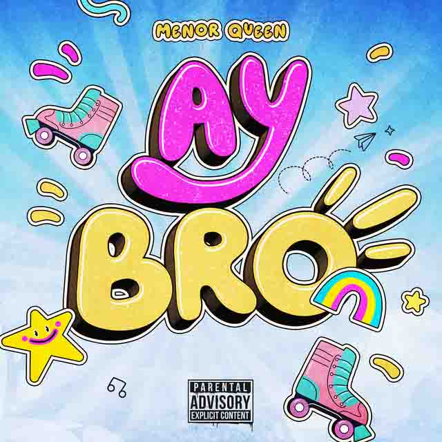 Menor Queen – Ay&nbsp;BRO!