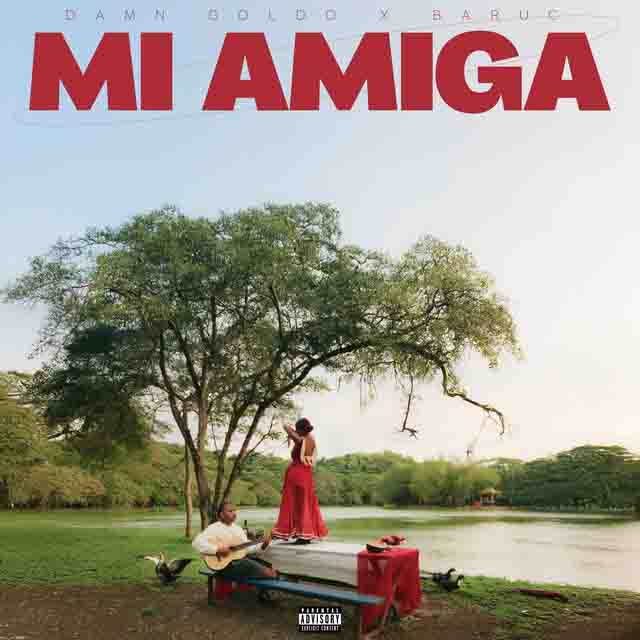 Damn Goldo, Baruc – Mi&nbsp;Amiga