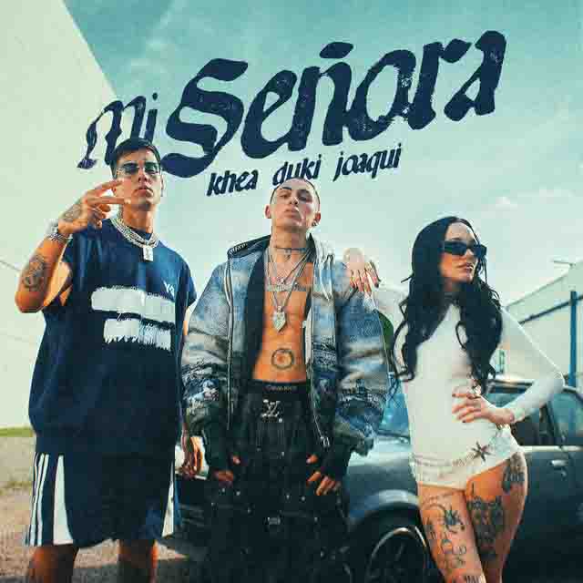 KHEA, Duki, La Joaqui – Mi&nbsp;Señora