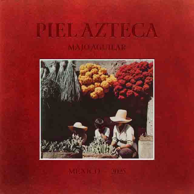Majo Aguilar – Piel&nbsp;Azteca