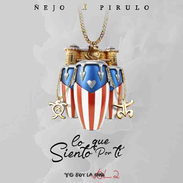 Ñejo, Pirulo y la Tribu – Lo Que Siento Por&nbsp;Ti