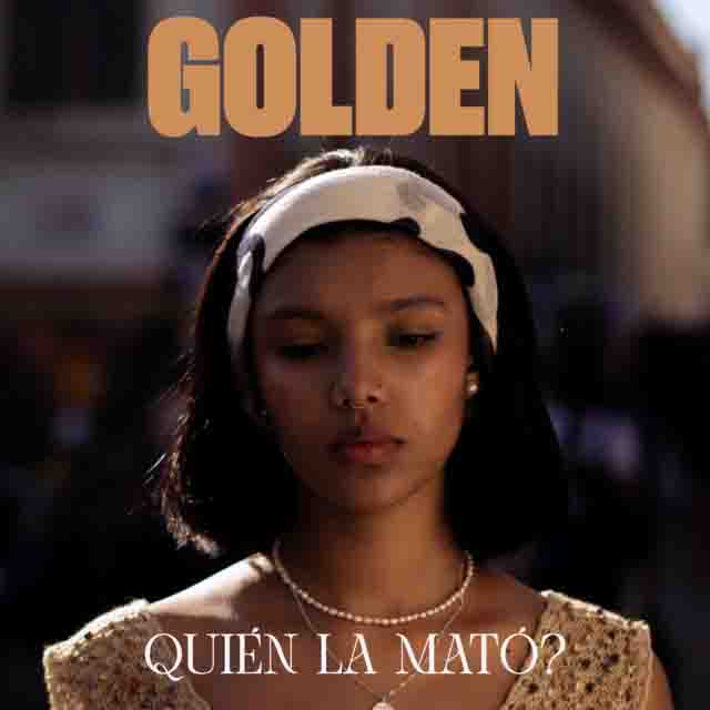 Golden – Quién La&nbsp;Mató?