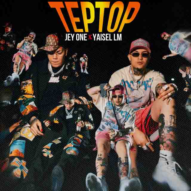 Jey One, Yaisel LM –&nbsp;Teptop