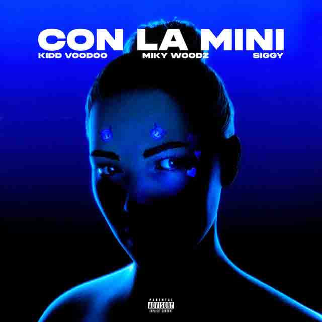 Kidd Voodoo, Miky Woodz, Siggy – Con La Mini