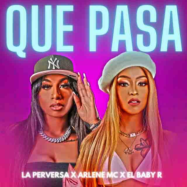 La Perversa, Arlene MC – Que&nbsp;Pasa