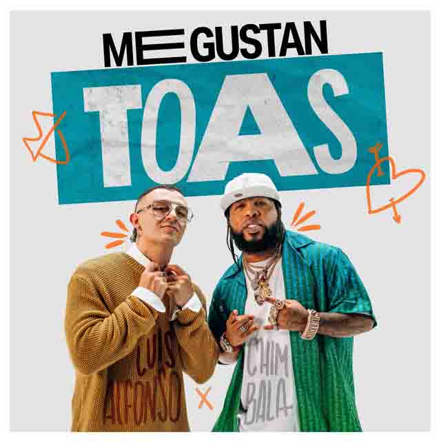 Luis Alfonso, Chimbala – Me Gustan&nbsp;Toas