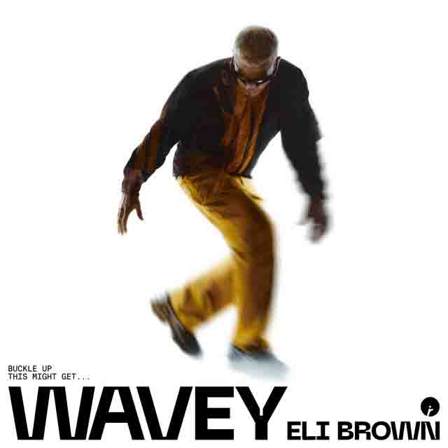 Eli Brown –&nbsp;Wavey