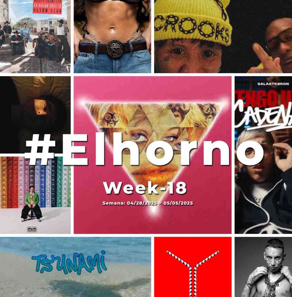 Top 10 de canciones esta semana – [El Horno – Week&nbsp;18]