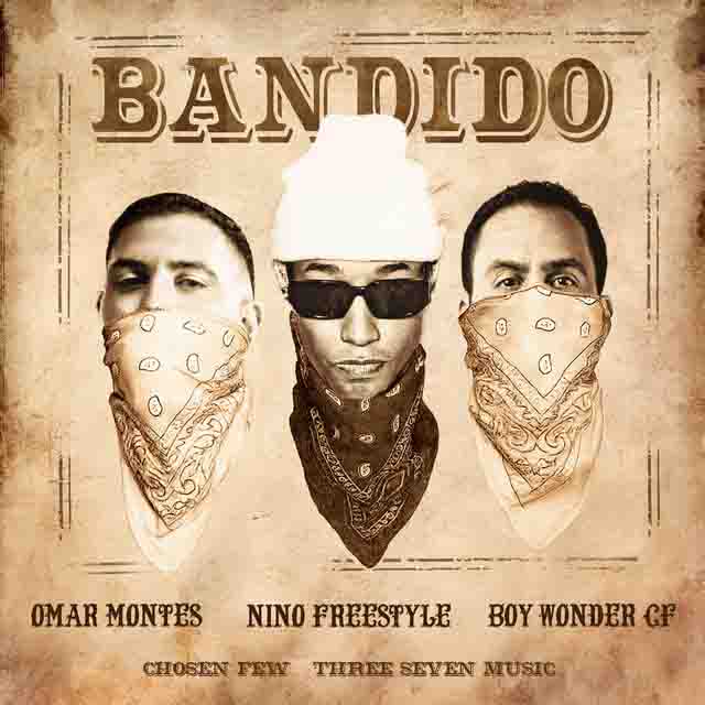 Boy Wonder CF, Omar Montes, Nino Freestyle –&nbsp;Bandido
