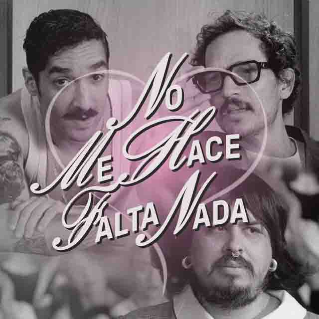 Caloncho, Daniel, Me Estás Matando – No Me Hace Falta&nbsp;Nada