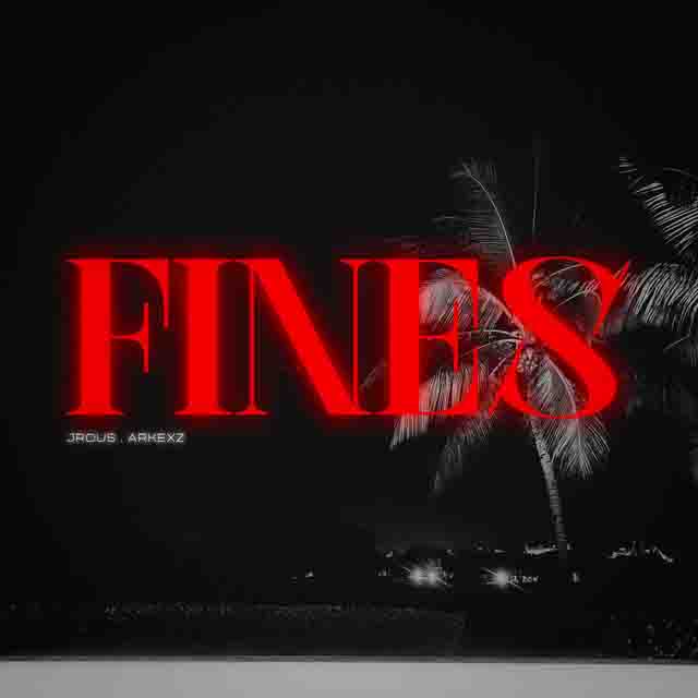 JRous, Arkexz –&nbsp;FINES