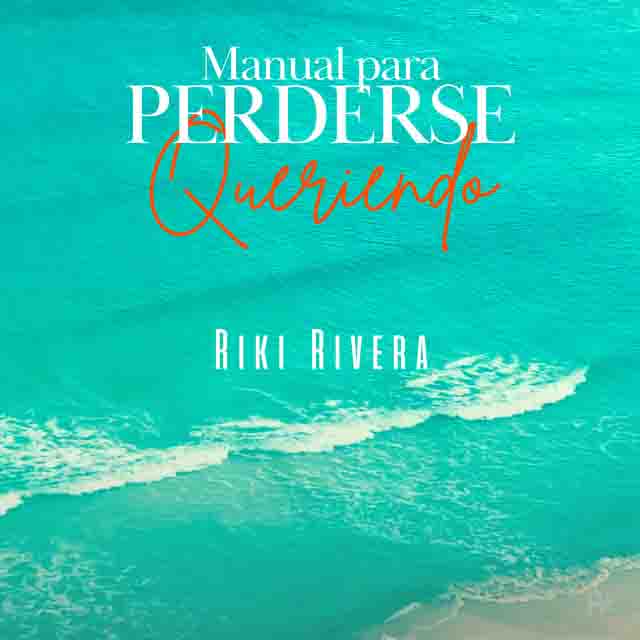 Riki Rivera – Manual Para Perderse Queriendo&nbsp;(EP)