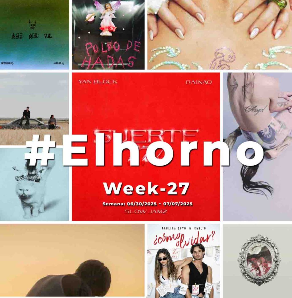 Top 10 de canciones esta semana – [El Horno – Week 27] 