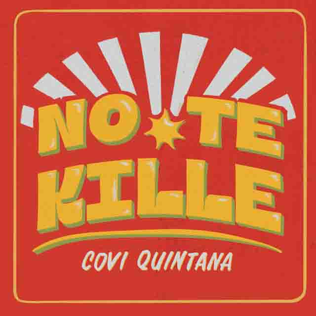 Covi Quintana – No Te Kille