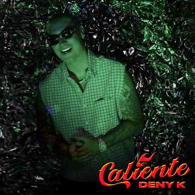 Deny K –&nbsp;CALIENTE