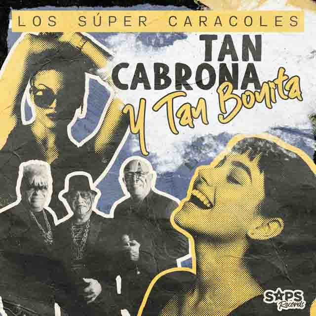 Los Súper Caracoles – Tan Cabrona Y Tan&nbsp;Bonita