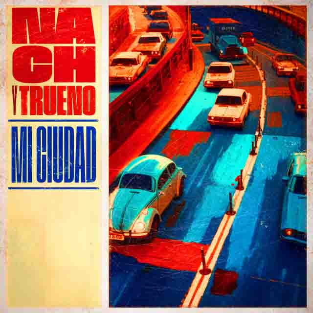 Nach, Trueno – Mi&nbsp;Ciudad