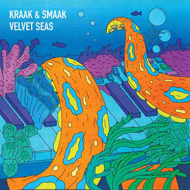 Kraak & Smaak – Velvet Seas&nbsp;(Album)