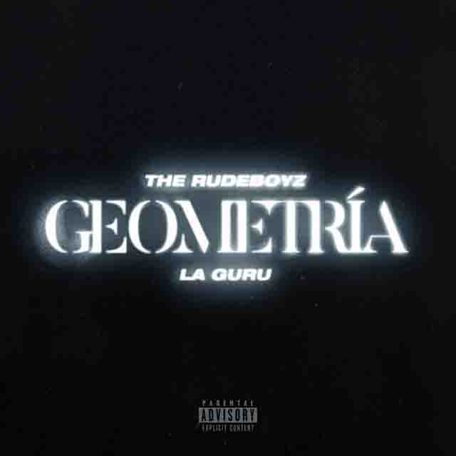 LA GURU, The Rudeboyz – GEOMETRÍA