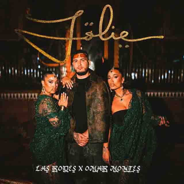 Las Rodes, Omar Montes –&nbsp;Jolie