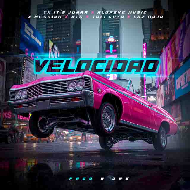 NTG, Yk It’s Junaa, Messiah –&nbsp;Velocidad
