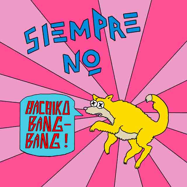 siempre no – hachiko&nbsp;bangbang!