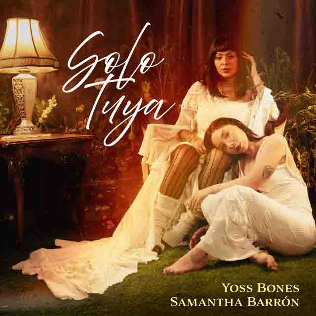 Yoss Bones, Samantha Barrón – Solo&nbsp;Tuya