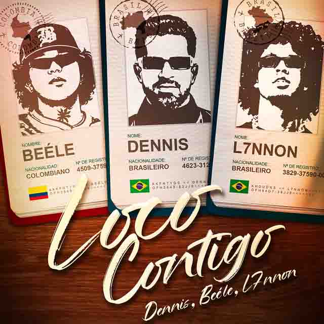 DENNIS, L7NNON, Beéle – Loco&nbsp;Contigo
