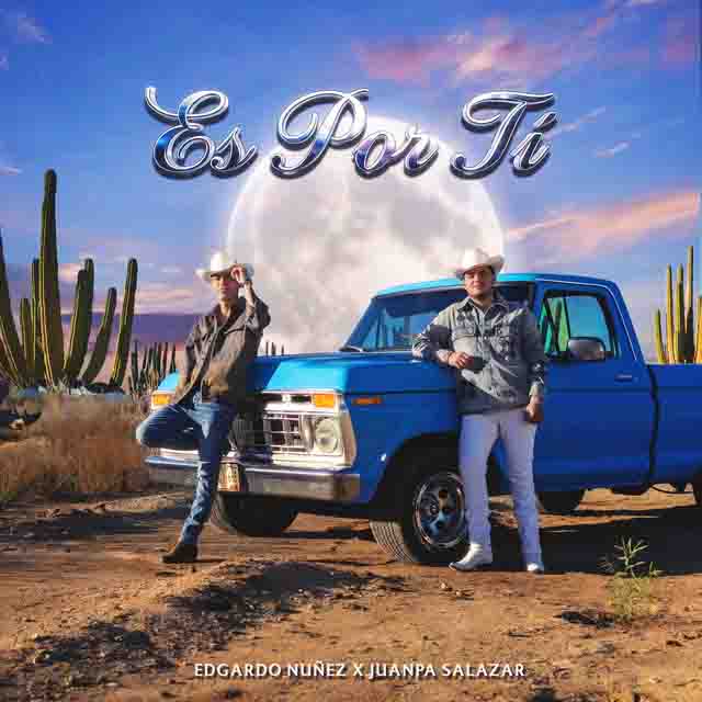 Edgardo Nuñez, Juanpa Salazar – Es Por Ti